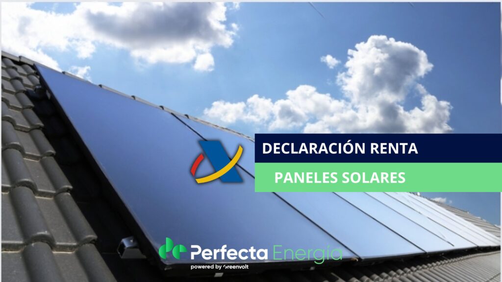 deduccion IRPF por instalacion de placas solares 2024 anuncio de perfecta energia diseño con tejado con paneles solares mostrando un cielo azul con nubes y el logo de perfecta energía y la agencia tributaria de españa