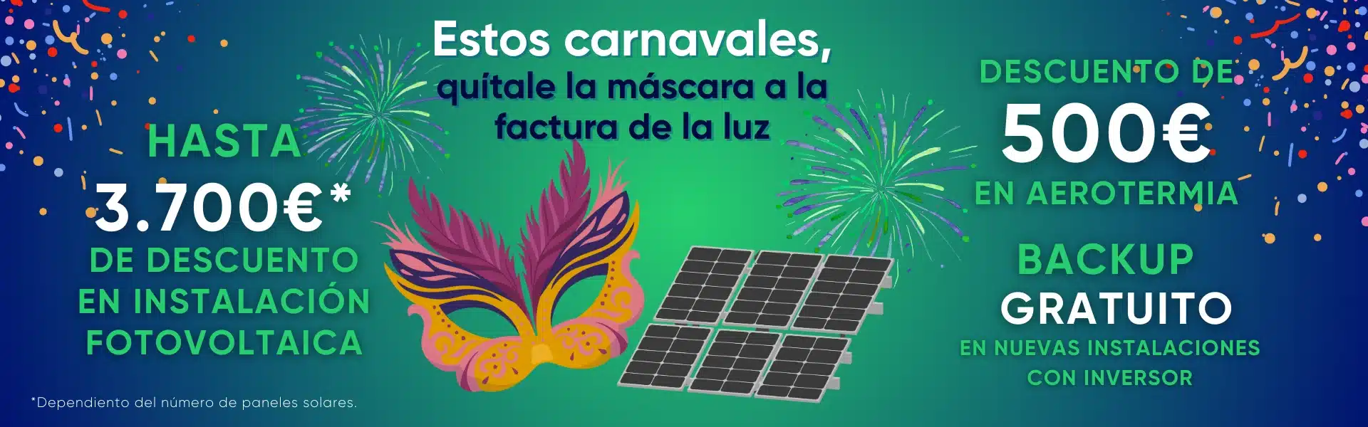 Ofertas de carnaval: hasta 3.700 € en placas solares, 500 € en aerotermia y backup gratuito en nuevas instalaciones.